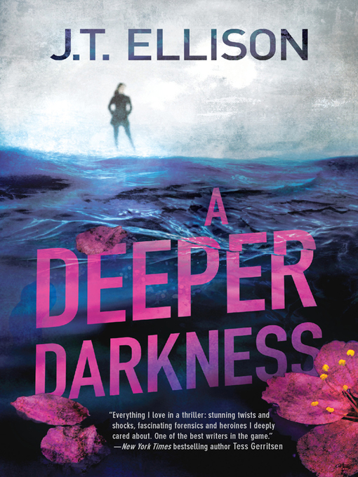 Title details for A Deeper Darkness by J.T. Ellison - Wait list